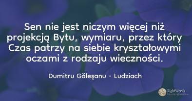 Sen nie jest niczym więcej niż projekcją Bytu, wymiaru, ...