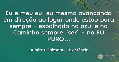 Eu e meu eu, eu mesmo avançando em direção ao lugar onde...